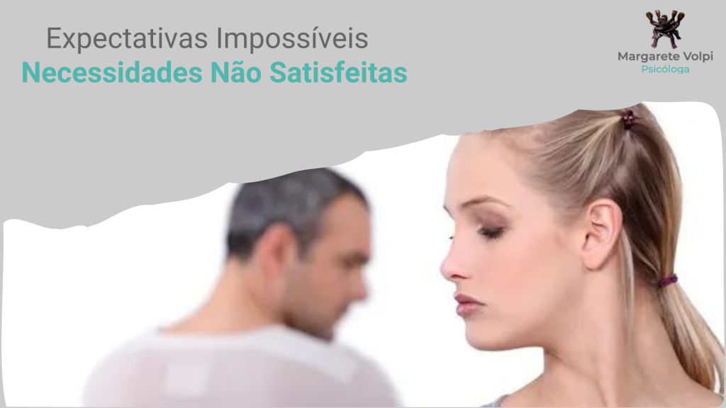 Expectativas Impossíveis e Necessidades Não Satisfeitas: Desafios no Casamento e Como Superá-los