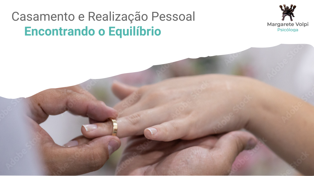 Casamento e Realização Pessoal: Encontrando o Equilíbrio